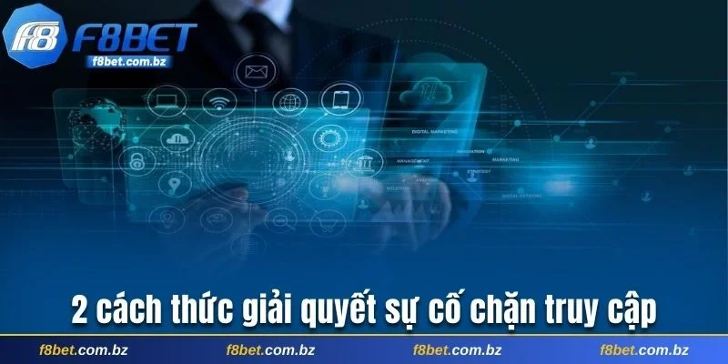 2 cách thức giải quyết sự cố chặn truy cập