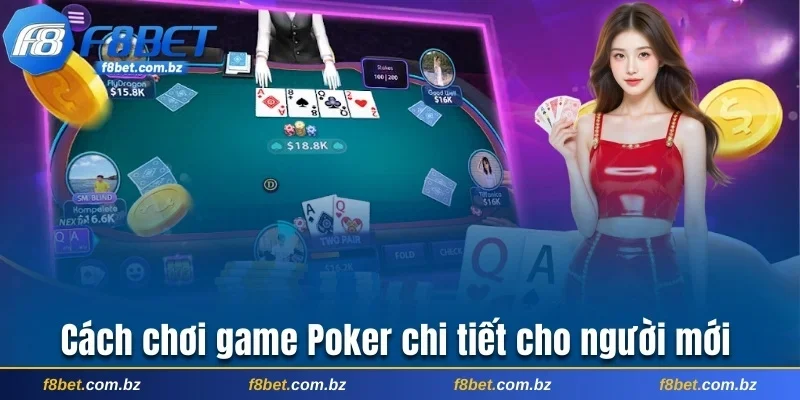 Cách chơi game Poker chi tiết cho người mới
