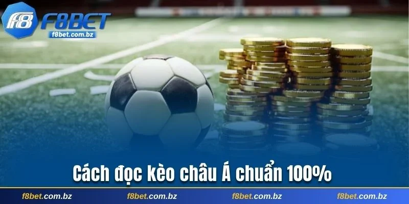 Cách đọc kèo châu Á chuẩn 100%