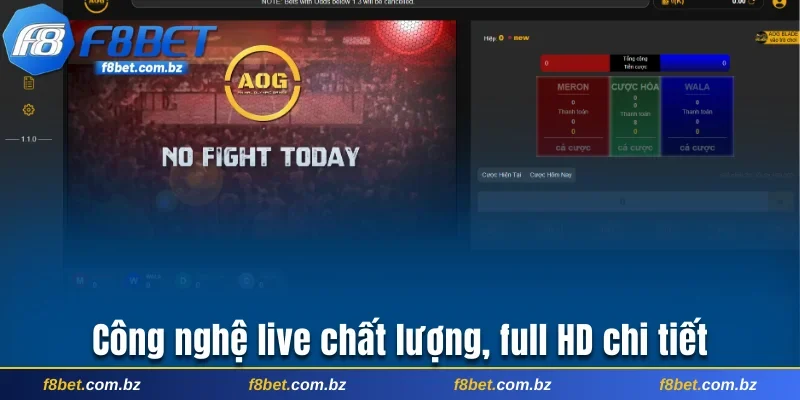 Công nghệ live chất lượng, full HD chi tiết