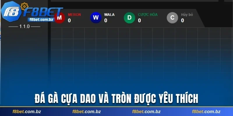 Đá gà cựa dao và tròn được yêu thích vì độ sát thương cao