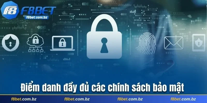 Điểm danh đầy đủ các chính sách bảo mật