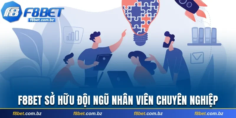 Đội ngũ nhân chuyên viên chuyên nghiệp của F8bet