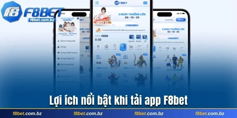 Lợi ích nổi bật khi tải app F8bet