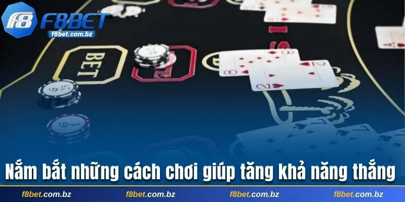 Nắm bắt những cách chơi Tiến Lên giúp tăng khả năng thắng