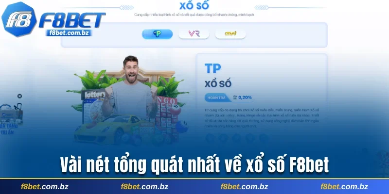 Vài nét tổng quát nhất về xổ số F8bet